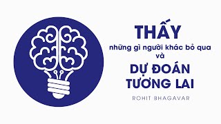 [Sách Nói] Thấy Những Gì Người Khác Bỏ Qua Và Dự Đoán Tương Lai - Chương 1 | Rohit Bhargava