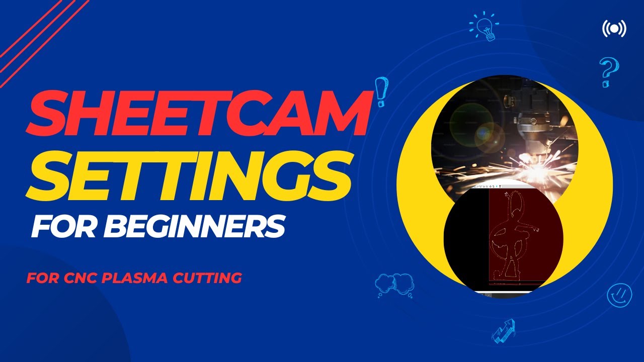 Lec 1 How To Set Up Use Sheetcam For Cnc Plasma Cutting First Time