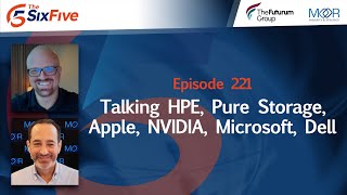 Ep. 221: We are Live! Talking HPE, Pure Storage, Apple, NVIDIA, Microsoft, Dell