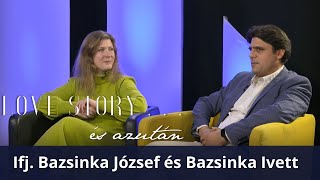 LOVE STORY... és azután ❤️ 50. rész - Ifj. Bazsinka József és Bazsinka Ivett