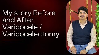 My story Before and After varicocele | Varicocelectomy #pakistanivlogger