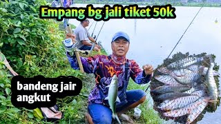 Empang bg jali tiket 50k  bandeng jair angkut