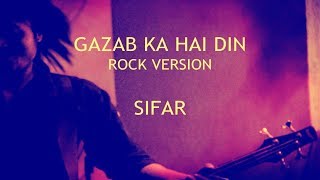 Gazab Ka Hai Din (Rock Version) (Qayamat Se Qayamat Tak) - Sifar | Hindi Rock