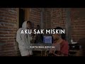 Aku Sak Miskin - Lagu Sasak | DiditKirun Official