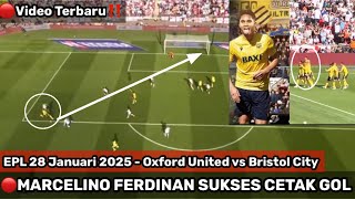 🔴MARSELINO FERDINAN KEMBALI CETAK GOL DI LIGA INGGRIS . OXFORD UNITED 3-1 BRISTOL CITY . HIGHLIGHTS