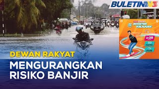 DEWAN RAKYAT | RM15 Bilion Diperuntuk Atasi Masalah Banjir Jangka Pendek