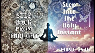 Overcome Fear & Embrace the Holy Instant: 1-Hour ACIM Guided Meditation