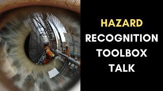 Hazard Recognition Toolbox Talk