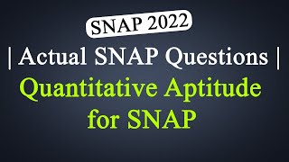 SNAP 2022 - Actual SNAP Questions | Quantitative Aptitude for SNAP - Part 1
