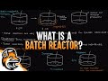 What Is A Batch Reactor?