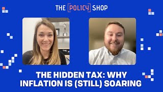 Ep. 38: The hidden tax: Why inflation is (still) soaring