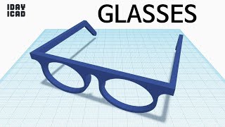 [1DAY_1CAD] GLASSES (Tinkercad : Know-how / Style / Education)