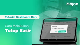 Cara Melakukan Tutup Kasir di Dashboard Baru majoo