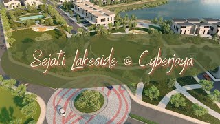 Sejati Lakeside Cyberjaya🏡 3003sqft with 26x70 and Semi-D 30x80 \u0026 40x80‼️