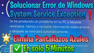 ERROR SYSTEM SERVICE EXCEPTION ► Como solucionar error de pantalla Azul en WIndows 10 sin programas.