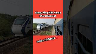 Memu Xing with Vande Bharat Express #railway #indianrailways #shortsfeed #shorts #ytshortsindia