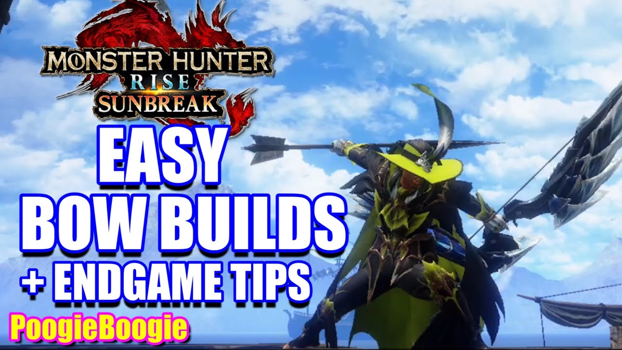 Monster Hunter Rise Sunbreak | Easy Bow Builds | Late Game Tips ...