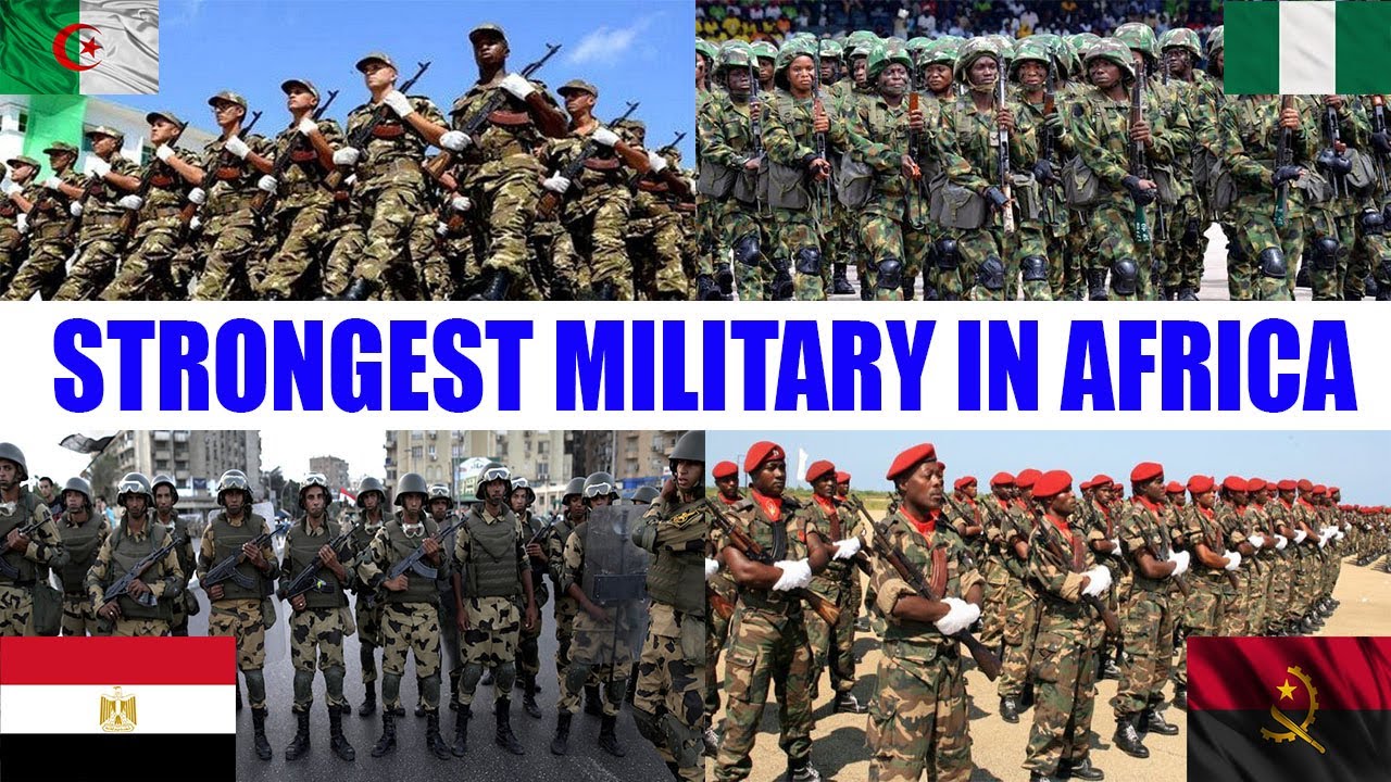 Top 10 Strongest Military In Africa 2023 Youtube