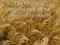 The Prophetic Significance of the Feast of Firstfruits by Pastor Josef Zabarte Apl 02 2018