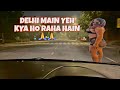 DELHI MAIN YEH KYA HO RAHA HAIN ?? 🙏 #travel #delhi #viralvideo #vlog #trending #delhipolice #love