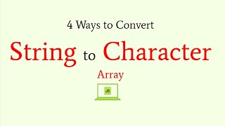 4 ways to convert string to character array || JavaScript tutorial