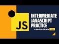 Intermediate JavaScript Practice - Crushing Codecademy PRO WEB DEVELOPMENT career path Challenge