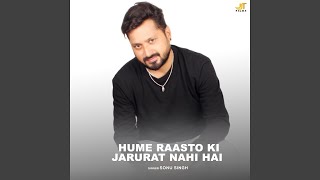 Hume Raasto Ki Jarurat Nahi Hai