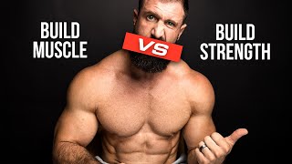 Building Muscle Vs Building Strength (BOTH?)