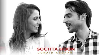 SOCHTA HOON - OFFICIAL VIDEO - JUNAID ASGHAR (2017)