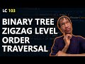Binary Tree Zigzag Level Order Traversal | LeetCode 103