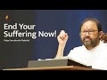 End Your Suffering Now! | Pujya Gurudevshri Rakeshji