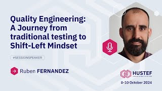 Ruben FERNANDEZ: Quality Engineering: A Journey from traditional testing to ‘Shift-Left’ Mindset