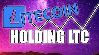 Litecoin - I'm Holding LTC