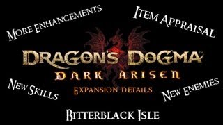 Dragon's Dogma: Dark Arisen Expansion Details Dragon's Dogma: Dark Arisen Expansion Details