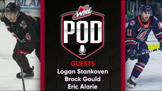 WHL Podcast: Episode 30, Logan Stankoven, Brock Gould \u0026 Eric Alarie