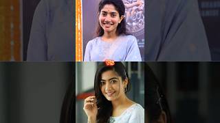 Sai Pallavi 💚 vs ❤️ rasmikamandana 🥰 ( South Indian actress ) full comparison ! #comparisonvideo