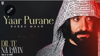 Yaar Purane ( Teaser )_Babbu Maan |Dil te Na Layin | Letest punjabi song 2025