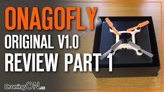 DroningON | OnagoFly v1.0 Review, Unboxing and Flight Video (Part 1)