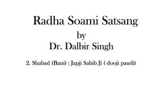 JAPJI SAHIB(dooji paudi) - Dr Dalbir Singh | Radha Soami Satsang | Punjabi