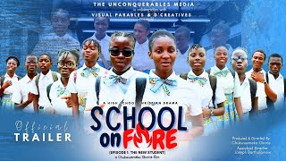 Official Trailer || SCHOOL on FIRE Episode 1 || The New Student