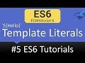 ECMAScript 6 Tutorials - Template Literals #5