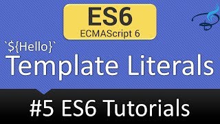 ECMAScript 6 Tutorials - Template Literals #5
