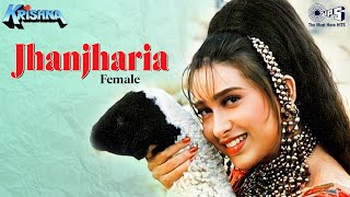 Jhanjharia Meri Chanak Gayi (Female) | Krishna | Karisma | Alka Yagnik | 90's Hits Hindi Songs