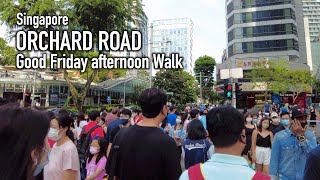 Singapore - Orchard Road - Good Friday afternoon walk