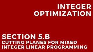Integer Optimization - Cutting planes for mixed integer linear programming