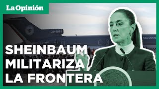 México envía elementos de la Guardia Nacional para militarizar la frontera con EE.UU. | La Opinión