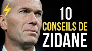 Zinedine Zidane - 10 Conseils pour réussir