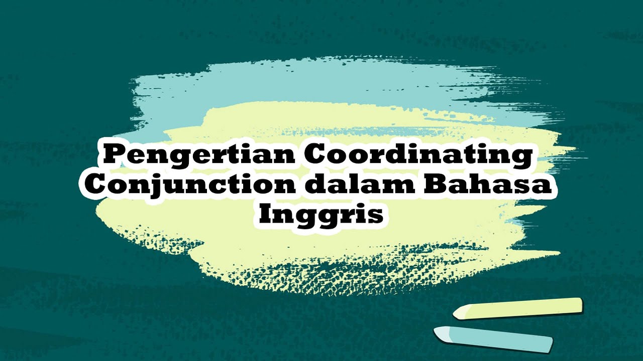 Pengertian Coordinating Conjunction Dalam Bahasa Inggris - YouTube