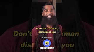 Don't let a woman disrespect you - Dating Tip for Guys