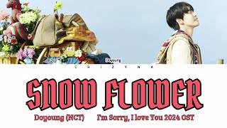 DOYOUNG (도영) '눈의 꽃 (Snow Flower) [ Color Coded Han | Rom | Eng Lyrics ]